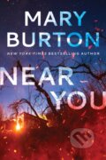 Kniha: Near You (Mary Burton). , 2021 Kniha: Near You (Mary Burton). , 2021