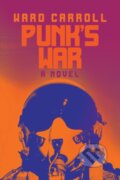Kniha: Punk's War (Ward Carroll). Naval Institute, 2021 Kniha: Punk's War (Ward Carroll). Naval Institute, 2021