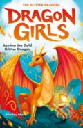 Kniha: Azmina the Gold Glitter Dragon (Maddy Mara). Scholastic, 2022 Kniha: Azmina the Gold Glitter Dragon (Maddy Mara). Scholastic, 2022