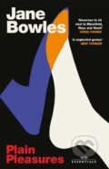 Kniha: Plain Pleasures (Jane Bowles). Weidenfeld and Nicolson, 2022 Kniha: Plain Pleasures (Jane Bowles). Weidenfeld and Nicolson, 2022