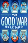 Kniha: The Good War (Todd Strasser). Random House, 2022 Kniha: The Good War (Todd Strasser). Random House, 2022