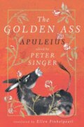 Kniha: The Golden Ass (Apuleius a Peter Singer), 2022 Kniha: The Golden Ass (Apuleius a Peter Singer), 2022