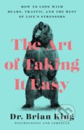 Kniha: The Art of Taking It Easy (Dr. Brian King). Apollo, 2022 Kniha: The Art of Taking It Easy (Dr. Brian King). Apollo, 2022