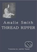 Kniha: Thread Ripper (Amalie Smith). Lolli Editions, 2022 Kniha: Thread Ripper (Amalie Smith). Lolli Editions, 2022