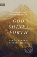 Kniha: God Shines Forth (Daniel Hames a Michael Reeves). Crossway Books, 2022 Kniha: God Shines Forth (Daniel Hames a Michael Reeves). Crossway Books, 2022