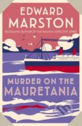 Kniha: Murder on the Mauretania (Edward Marston). Allison & Busby, 2022 Kniha: Murder on the Mauretania (Edward Marston). Allison & Busby, 2022