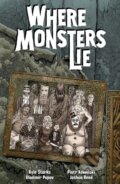 Kniha: Where Monsters Lie (Kyle Starks a Piotr Kowalski). , 2023 Kniha: Where Monsters Lie (Kyle Starks a Piotr Kowalski). , 2023