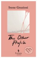 Kniha: The Other Profile (Irene Graziosi). Europa Editions, 2023 Kniha: The Other Profile (Irene Graziosi). Europa Editions, 2023