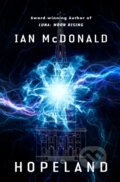 Kniha: Hopeland (Ian Mcdonald). Tor Books, 2023 Kniha: Hopeland (Ian Mcdonald). Tor Books, 2023