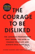 Kniha: The Courage to Be Disliked (Fumitake Koga a Ichiro Kishimi). Atria Books, 2024 Kniha: The Courage to Be Disliked (Fumitake Koga a Ichiro Kishimi). Atria Books, 2024