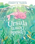 Kniha: Ursula Upside Down (Corey R. Tabor). Greenwillow Books, 2024 Kniha: Ursula Upside Down (Corey R. Tabor). Greenwillow Books, 2024