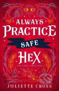 Kniha: Always Practice Safe Hex (Juliette Cross). , 2024 Kniha: Always Practice Safe Hex (Juliette Cross). , 2024