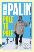 Kniha: Pole To Pole (Michael Palin). Weidenfeld and Nicolson, 2024 Kniha: Pole To Pole (Michael Palin). Weidenfeld and Nicolson, 2024