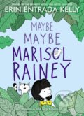 Kniha: Maybe Maybe Marisol Rainey (Erin Entrada Kelly). Greenwillow Books, 2021 Kniha: Maybe Maybe Marisol Rainey (Erin Entrada Kelly). Greenwillow Books, 2021