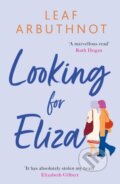 Kniha: Looking For Eliza (Leaf Arbuthnot). Trapeze, 2021 Kniha: Looking For Eliza (Leaf Arbuthnot). Trapeze, 2021