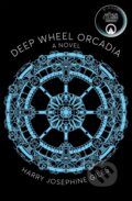 Kniha: Deep Wheel Orcadia (Harry Josephine Giles). Picador, 2021 Kniha: Deep Wheel Orcadia (Harry Josephine Giles). Picador, 2021