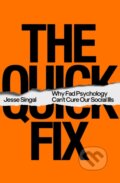 Kniha: The Quick Fix (Jesse Singal). Farrar, Straus and Giroux, 2021 Kniha: The Quick Fix (Jesse Singal). Farrar, Straus and Giroux, 2021