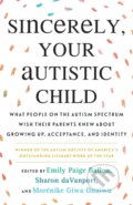 Kniha: Sincerely, Your Autistic Child (Emily Paige Ballou). Beacon Press, 2021 Kniha: Sincerely, Your Autistic Child (Emily Paige Ballou). Beacon Press, 2021