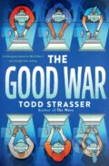 Kniha: The Good War (Todd Strasser). , 2021 Kniha: The Good War (Todd Strasser). , 2021