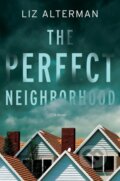 Kniha: The Perfect Neighborhood (Liz Alterman). , 2022 Kniha: The Perfect Neighborhood (Liz Alterman). , 2022