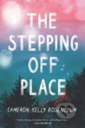 Kniha: The Stepping Off Place (Cameron Kelly Rosenblum). Quill Tree Books, 2022 Kniha: The Stepping Off Place (Cameron Kelly Rosenblum). Quill Tree Books, 2022