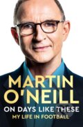 Kniha: On Days Like These (Martin O'neill). MacMillan, 2022 Kniha: On Days Like These (Martin O'neill). MacMillan, 2022