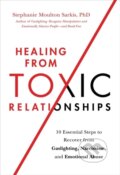 Kniha: Healing from Toxic Relationships (Stephanie M Sarkis). Da Capo, 2022 Kniha: Healing from Toxic Relationships (Stephanie M Sarkis). Da Capo, 2022