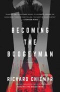 Kniha: Becoming the Boogeyman (Richard Chizmar). Gallery Books, 2023 Kniha: Becoming the Boogeyman (Richard Chizmar). Gallery Books, 2023