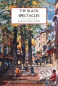 Kniha: The Black Spectacles (John Dickson Carr). British Library, 2023 Kniha: The Black Spectacles (John Dickson Carr). British Library, 2023