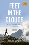 Kniha: Feet in the Clouds (Richard Askwith). Aurum, 2024 Kniha: Feet in the Clouds (Richard Askwith). Aurum, 2024