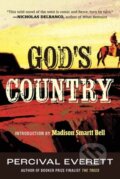 Kniha: God's Country (Madison Smartt Bell a Percival Everett). Beacon Press, 2024 Kniha: God's Country (Madison Smartt Bell a Percival Everett). Beacon Press, 2024