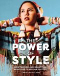 Kniha: The Power of Style (Christian Allaire). Annick, 2021 Kniha: The Power of Style (Christian Allaire). Annick, 2021