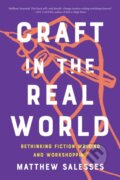 Kniha: Craft in the Real World (Matthew Salesses). , 2021 Kniha: Craft in the Real World (Matthew Salesses). , 2021