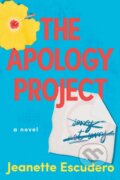 Kniha: The Apology Project (Jeanette Escudero). Lake Union Publishing, 2021 Kniha: The Apology Project (Jeanette Escudero). Lake Union Publishing, 2021