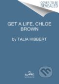 Kniha: Get a Life, Chloe Brown (Talia Hibbert). Avon, 2022 Kniha: Get a Life, Chloe Brown (Talia Hibbert). Avon, 2022