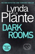 Kniha: Dark Rooms (Lynda La Plante). Zaffre, 2022 Kniha: Dark Rooms (Lynda La Plante). Zaffre, 2022