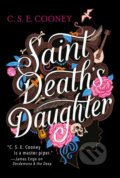 Kniha: Saint Death's Daughter: 2023 World Fantasy Award Winner! (C. S. E. Cooney). Solaris, 2022 Kniha: Saint Death's Daughter: 2023 World Fantasy Award Winner! (C. S. E. Cooney). Solaris, 2022