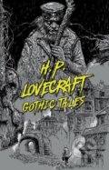 Kniha: H. P. Lovecraft: Gothic Tales (H. P. Lovecraft). , 2022 Kniha: H. P. Lovecraft: Gothic Tales (H. P. Lovecraft). , 2022