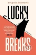 Kniha: Lucky Breaks (Yevgenia Belorusets). Pushkin Press, 2022 Kniha: Lucky Breaks (Yevgenia Belorusets). Pushkin Press, 2022