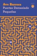 Kniha: Puertas demasiado pequenas (Ave Barrera). Charco Press, 2022 Kniha: Puertas demasiado pequenas (Ave Barrera). Charco Press, 2022
