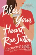 Kniha: Bless Your Heart, Rae Sutton (Susannah B. Lewis). Thomas Nelson Publishers, 2022 Kniha: Bless Your Heart, Rae Sutton (Susannah B. Lewis). Thomas Nelson Publishers, 2022