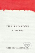 Kniha: The Red Zone (Chloe Caldwell). Soft Skull, 2022 Kniha: The Red Zone (Chloe Caldwell). Soft Skull, 2022