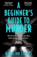 Kniha: A Beginner’s Guide to Murder (Rosalind Stopps). HQ, 2022 Kniha: A Beginner’s Guide to Murder (Rosalind Stopps). HQ, 2022