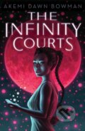 Kniha: The Infinity Courts (Akemi Dawn Bowman). Simon & Schuster Books for Young Readers, 2022 Kniha: The Infinity Courts (Akemi Dawn Bowman). Simon & Schuster Books for Young Readers, 2022