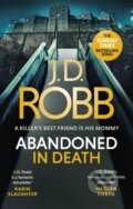 Kniha: Abandoned in Death: An Eve Dallas thriller (In Death 54) (J. D. Robb). Piatkus, 2022 Kniha: Abandoned in Death: An Eve Dallas thriller (In Death 54) (J. D. Robb). Piatkus, 2022