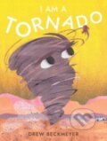 Kniha: I Am a Tornado (Drew Beckmeyer). Atheneum Books for Young Readers, 2023 Kniha: I Am a Tornado (Drew Beckmeyer). Atheneum Books for Young Readers, 2023