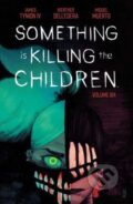 Kniha: Something is Killing the Children Vol. 6 (James Iv Tynion). Boom! Studios, 2023 Kniha: Something is Killing the Children Vol. 6 (James Iv Tynion). Boom! Studios, 2023