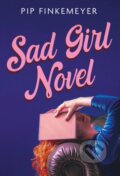 Kniha: Sad Girl Novel (Pip Finkemeyer). Hodder and Stoughton, 2023 Kniha: Sad Girl Novel (Pip Finkemeyer). Hodder and Stoughton, 2023