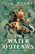 Kniha: The Water Outlaws (S. L. Huang). Solaris, 2023 Kniha: The Water Outlaws (S. L. Huang). Solaris, 2023