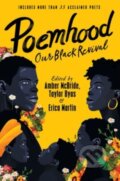 Kniha: Poemhood: Our Black Revival (Amber McBride, Erica Martin a Taylor Byas). HarperCollins, 2024 Kniha: Poemhood: Our Black Revival (Amber McBride, Erica Martin a Taylor Byas). HarperCollins, 2024